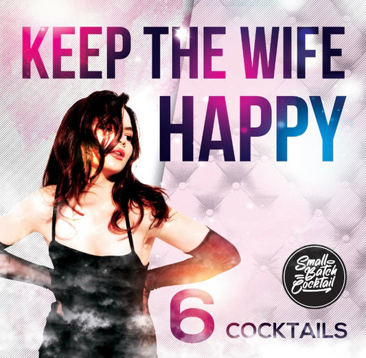 KEEP THE WIFE HAPPY 6 BOX